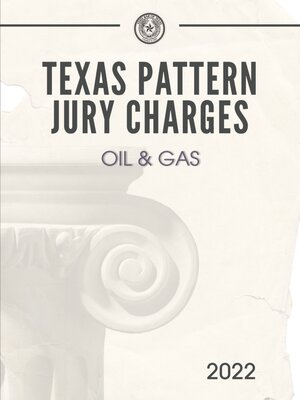 cover image of Texas Pattern Jury Charges: Oil and Gas, 2022